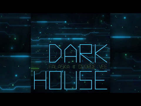 Falaska & George Vee - Dark House [Official]