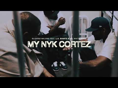 Glasses Malone - My Nyk Cortez feat. LA Giantz & Mr. White Dogg (Official Visualizer)