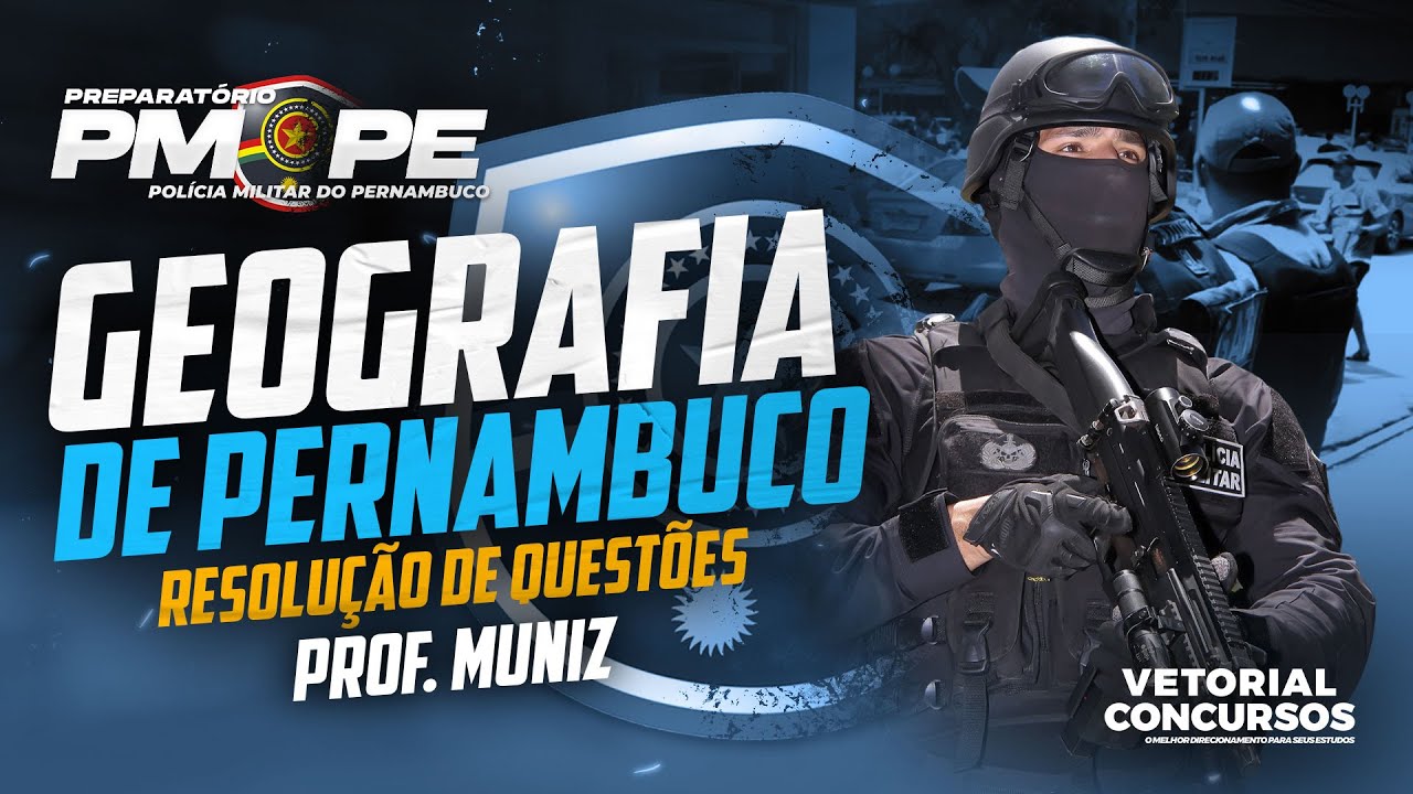 GEOGRAFIA DE PERNAMBUCO | Resolução de Questões  |  PMPE  |  PROF. MUNIZ