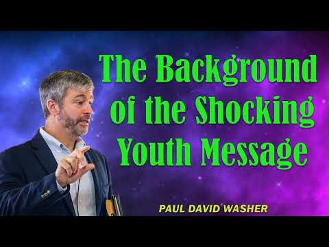 Paul Washer Sermons - The Background of the Shocking Youth Message