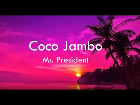 Coco Jambo, Mr. President (lyrics)