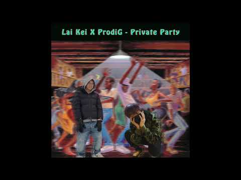 Lai Kei X ProdiG - Private Party ( Audio ￼)