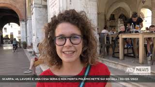SCARPA: «IL LAVORO E’ UNA COSA SERIA E NON MERITA POLEMICHETTE SUI SOCIAL» | 02/09/2022