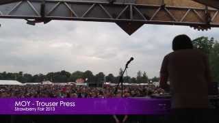 MOY - Trouser Press (Live) @ Strawberry Fair 2013