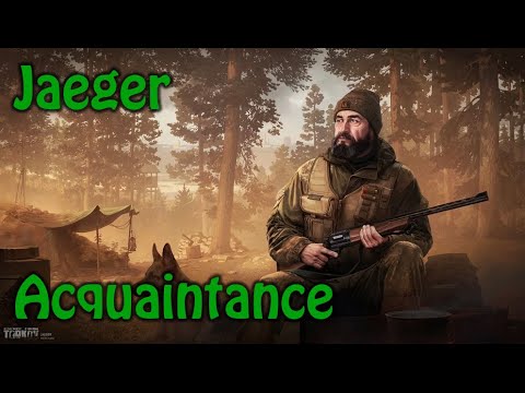 ESCAPE FROM TARKOV GUIDE - Jaeger - Acquaintance