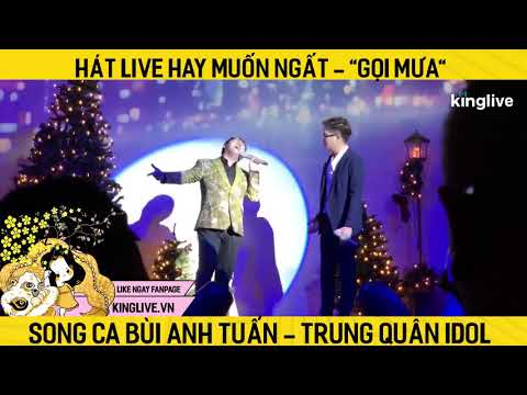 Bùi Anh Tuấn Đo Giọng Với Trung Quân "Gọi Mưa" Tuyệt Đỉnh | Kinglive