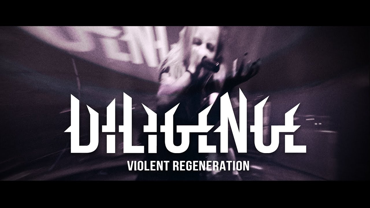 Diligence > Violent Regeneration Diligence > Violent Regeneration