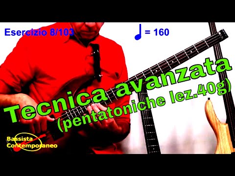 Lezione 40g Bassista Contemporaneo Online (p2) - Tecnica avanzata con pentatoniche
