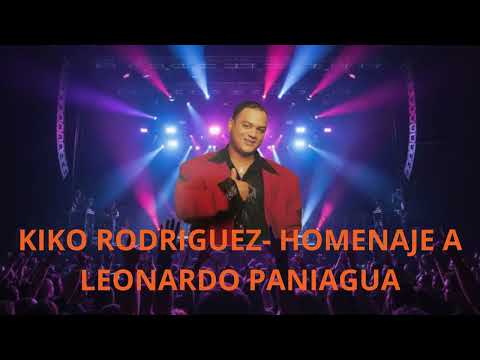 KIKO RODRIGUEZ HOMENAJE A LEONARDO PANIAGUA (en vivo)