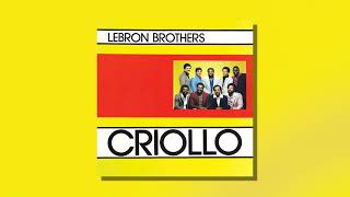 Lebrón Brothers - Sin Negro No Hay Guaguancó (Audio Oficial)