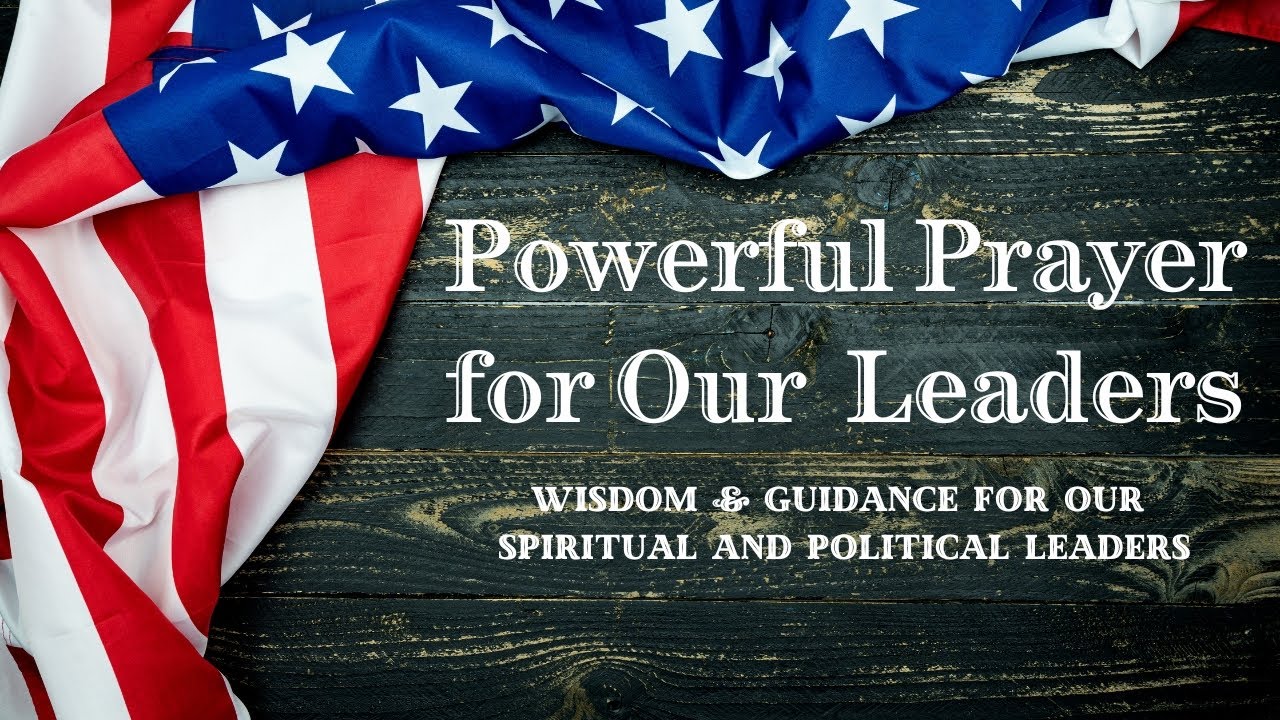 Powerful Prayer for Leaders  Wisdom & Guidance for Spiritual and Political Leaders