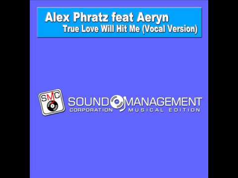 ALEX PHRATZ feat. AERYN - True Love Will Hit Me (Vocal Version) [Sound Management - Hit Mania]