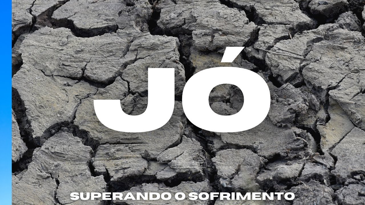 Pregação Jó 42 - Superando o Sofrimento