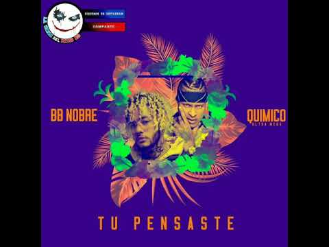 BB Nobres X Quimico Ultra Mega - Tu Pensáste
