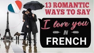 How to say I love you in French: 13 phrases with Je t
