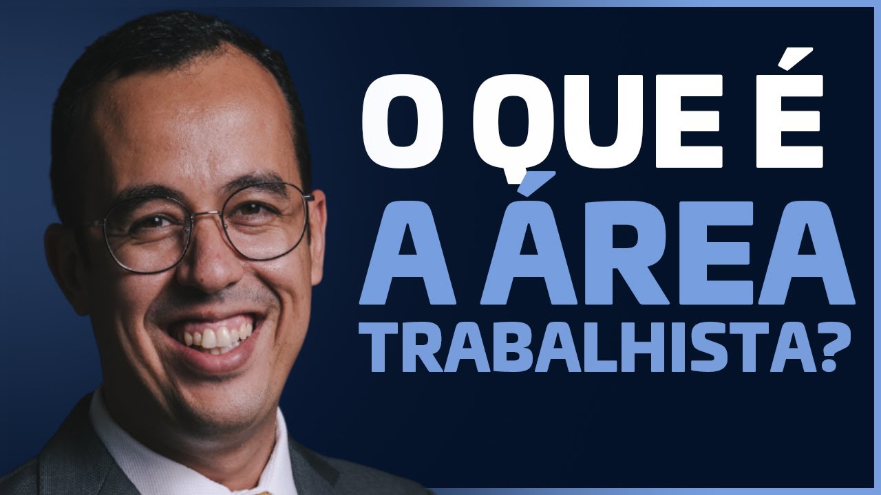 O QUE É A ÁREA TRABALHISTA