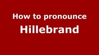 How to pronounce Hillebrand