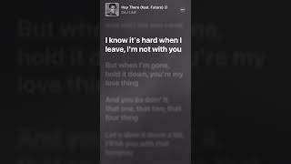 Future &amp; DeJ Loaf - Hey There (Lyrics)