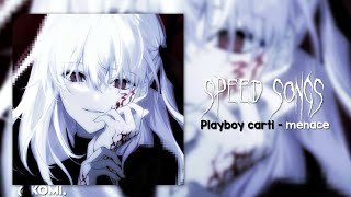 Playboi Carti - Menace (prod. opium jai) | speed up