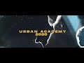 Urban Academy 2020 Official Aftermovie