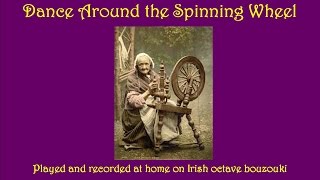 Dance Around the Spinning Wheel