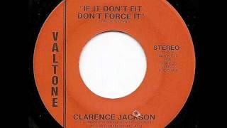 CLARENCE JACKSON - IF IT DON&#39;T FIT DON&#39;T FORCE IT (VALTONE)