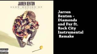 Jarren Benton - Diamonds & Fur Ft. Rock City Instrumental Remake