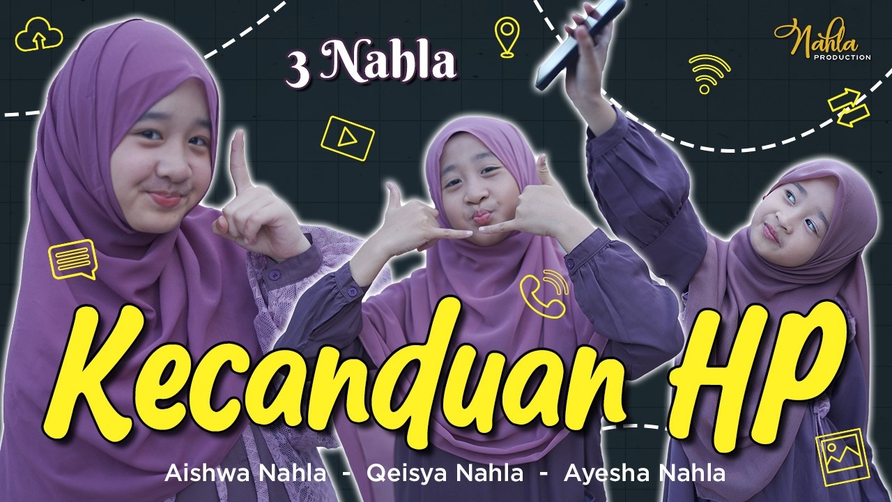 KECANDUAN HP - 3 NAHLA ( Official Music Video )
