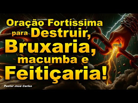 ORAÇÃO FORTÍSSIMA PARA DESTRUIR, BRUXARIA, MACUMBA E FEITIÇARIA!