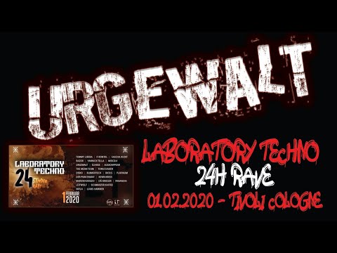 URGEWALT @ Laboratory Techno 24h Rave - 01.02.2020 - Tivoli Cologne
