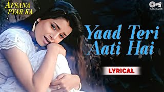 Yaad Teri Aati Hai - Lyrical  Afsana Pyar Ka  Aami