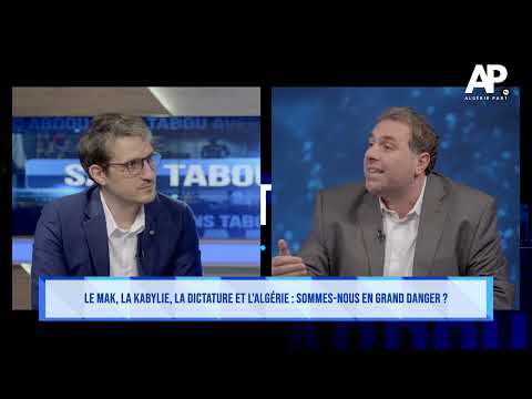 Le MAK, la Kabylie, l'Algérie et la dictature : sommes-nous en grand danger ?
