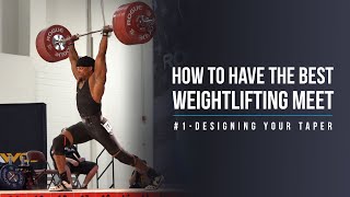 Designing Your Taper | How To Have Your Best Weightlifting Meet Ever