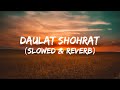 Daulat Shohrat Slowed Reverb Numan Zaka Kailash Khair Lyrics
