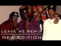 New Edition - Leave Me remix