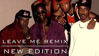New Edition - Leave Me remix