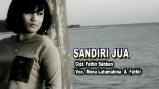 Download lagu Mona Latumahina & Faathir - SANDIRI JUA mp3 Download lagu Mona Latumahina & Faathir - SANDIRI JUA mp3