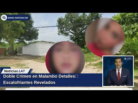 Doble Crimen en Malambo: Detalles Escalofriantes Revelados