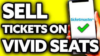 How To Sell Ticketmaster Tickets on Vivid Seats (EASY!)