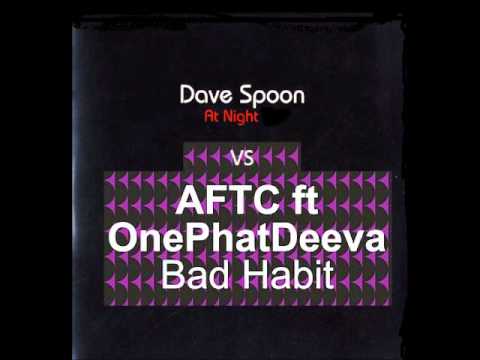 Dave Spoon Vs ATFC feat OnePhatDeeva Night Time Habits RickT Personal Mashup