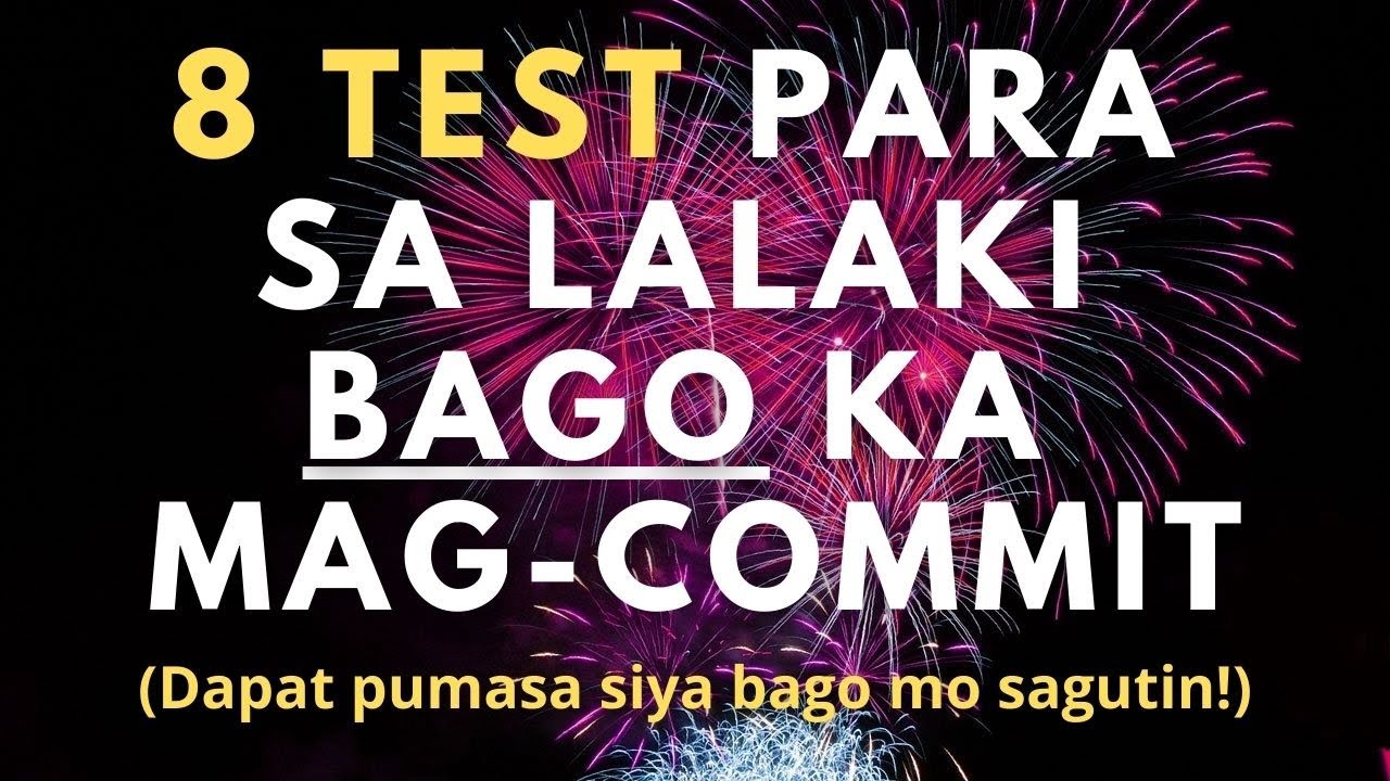 8 Test sa Lalaki Bago Ka Mag Commit (Huwag siyang sagutin agad hanggang di niya ito napapasa!)