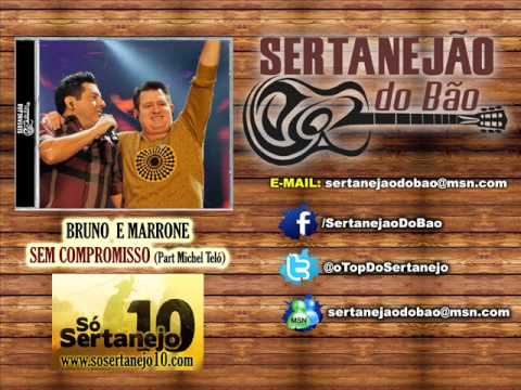Bruno e Marrone   Sem Compromisso Part Michel Teló   Lançamento Sertanejo 2012   Oficial DVD