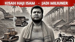 Download lagu Kisah Haji Isam - Dari ngojek Jadi miliuner mp3