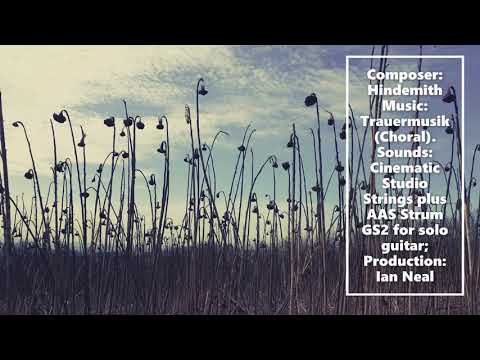 Cinematic Studio Strings: Hindemith / Ian Neal: Trauermusik (Choral)