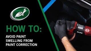 How To Avoid Paint Swelling From Paint Correction