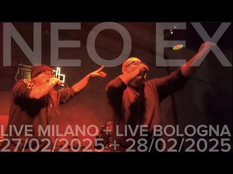 NEO EX (Kaos & Gopher) live in Milano 27/02/2025 + live in Bologna 28/02/2025