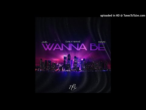 Brvr Ft. Juel & Daily Wave - Wanna Be (FlipTunesMusic)