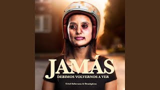 Jamás Debimos Volvernos a Ver Music Video