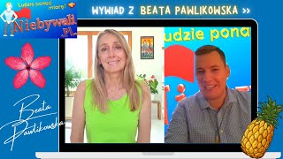 🦸 Niebywali.pl - 👩 Beata Pawlikowska (pisarka, podróżniczka, specjalistka od pozytywnego myślenia) 💗