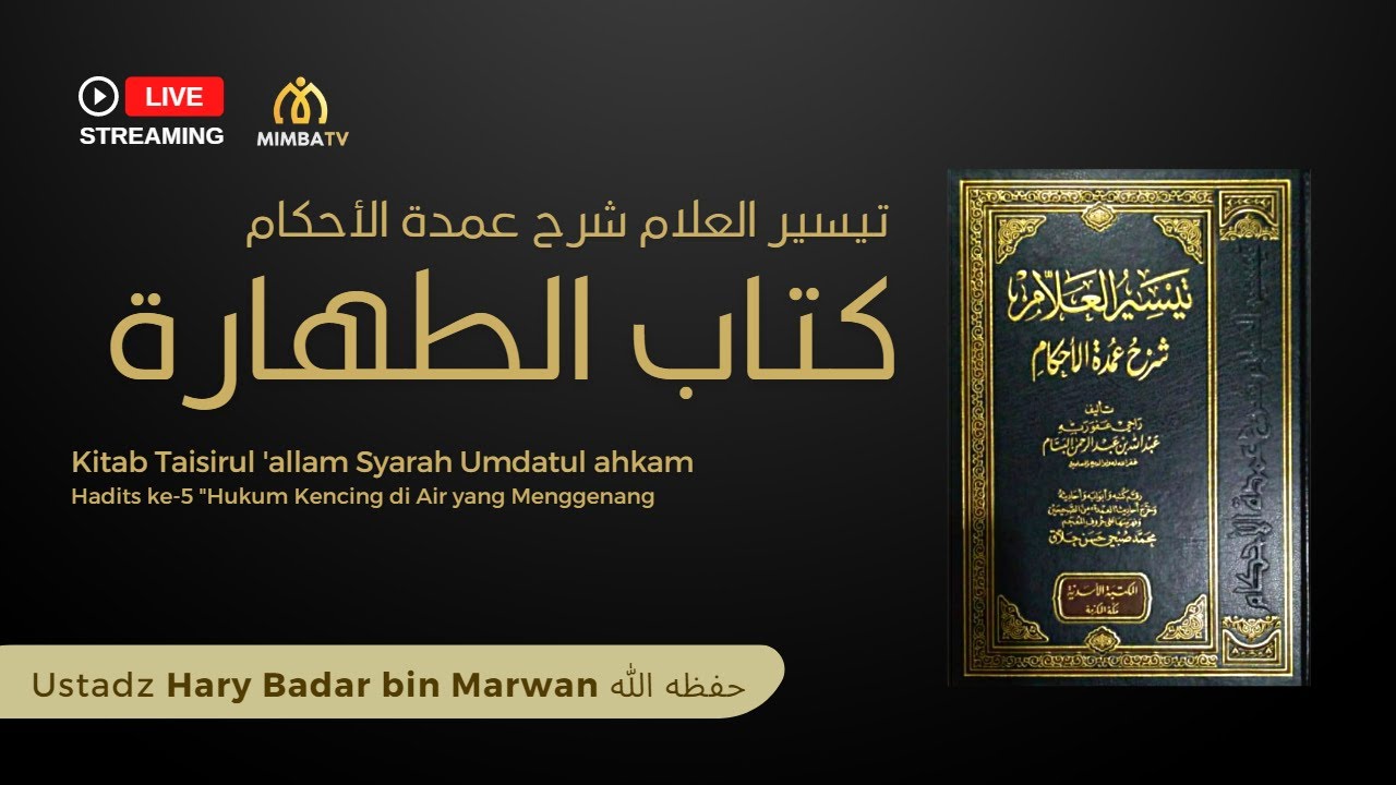 [LIVE] Simak Sekarang!  Pembahasan Hadits ke-5:”HUKUM KENCING DI AIR YANG MENGG…